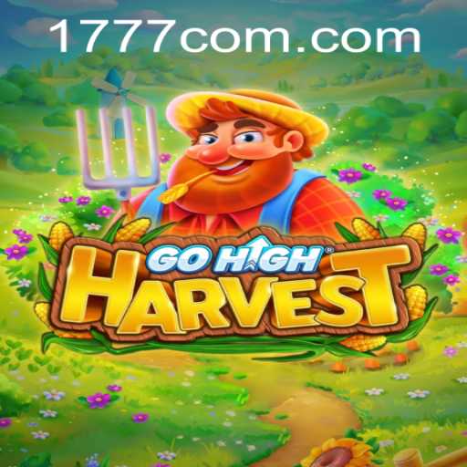Exploring the Exciting World of GoHighHarvest: A Unique Adventure from 1777.com Game